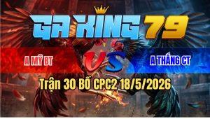 Trận 30 Bồ CPC3 18/5/2026 - Đỏ Nạp Chân Quyết Định Xanh Nằm Biệt Dưới Chân
