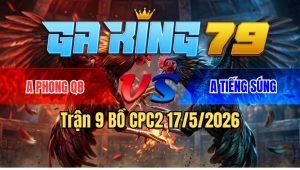 Trận 9 Bồ CPC2 17/5/2026 - Điều Vàng Đâm Như Xôm 1 Tay Nước Úa Ói Chết