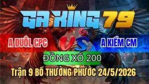 Trận 9 Bồ THƯỜNG PHƯỚC 24/5/2026 - Idol Kiểm Cà Mau Lụm Xổ 200 Triệu Đơn Giản