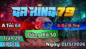 Trận 29 CPC3 Ngày 21/5/2026 - Que ẩu nạp tả bị vả cây hư hình