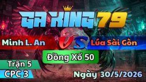 Trận 5 CPC3 Ngày 30/5/2026 - Camelo Vô Nạp Mấy Cây Gà Úa Đập Cánh