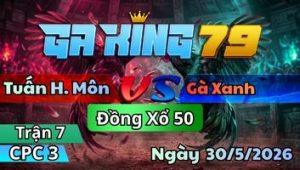 Trận 7 CPC3 Ngày 30/5/2026 - Gà Úa Ra Múa Mấy Chân Khét Lắc Mặt Banh