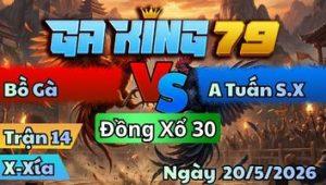 Trận 14 Xà Xía Ngày 20/5/2026 – Bướm vô chặn chân 1 que mất cái dò