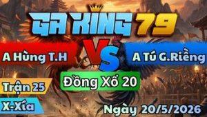 Trận 25 Xà Xía Ngày 20/5/2026 – Bướm dứt điểm chân cuối xám gục đầu chịu chết
