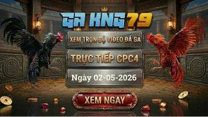 Xem Full Video Đá Gà CPC4 Ngày 02/05/2026