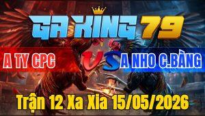 Trận 12 Xa Xia 15/05/2026 - Điều không có chân giết vô kiến thủ hòa