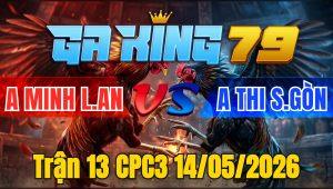Trận 13 CPC3 14/05/2026 - Buông đuôi xanh nạp bo khủng đỏ thấm tang xỉu ngay tại chỗ