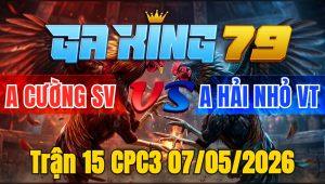 Trận 15 CPC3 07/05/2026 - Đỏ đâm như sam sít xanh la miệng đạp cánh
