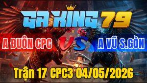 Trận 17 CPC3 04/05/2026 - Điều nạp tỉnh gà chổi cây nhẹ nhàng xanh hư nặng