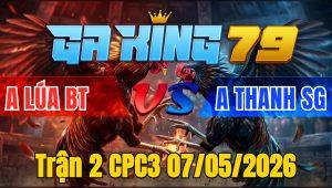 Trận 2 CPC3 07/05/2026 - Xanh dí bạc buông đuôi đỏ dí cựa xanh xịt si rô