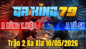 Trận 2 Xa Xia 10/05/2026 - Xanh Đâm Đỏ Hư Hình Hết Đứng