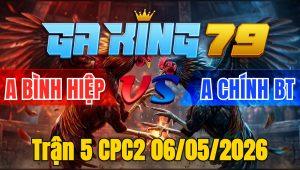 Trận 5 CPC2 06/05/2026 - Khét Chấp Ngông Điều Đá Liệt Chân Hết Đứng