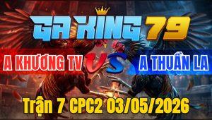 Trận 7 CPC2 03/05/2026 - Điều Vào Kính Đứng Nhìn Khét Bỏ Đi Phản Tang May Mắn