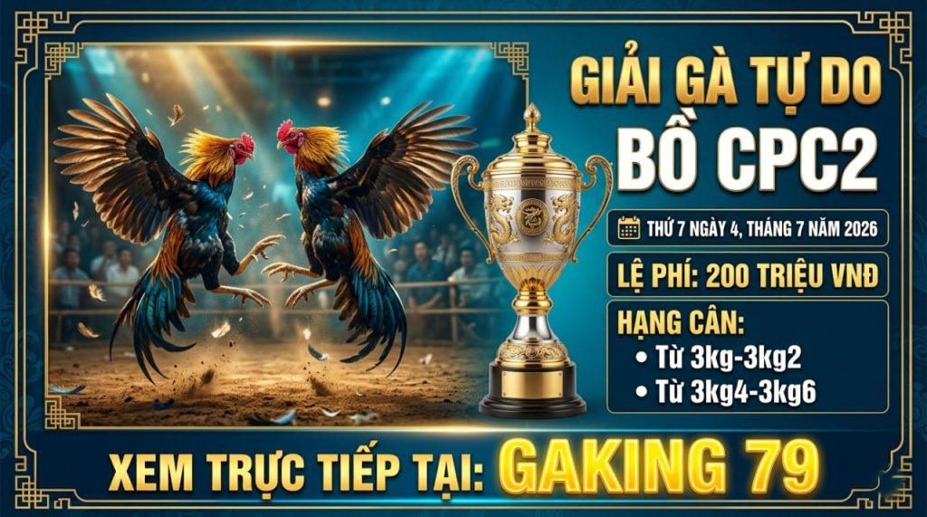 GIẢI ĐÁ GÀ CPC2 THỨ 7 NGÀY 4/7/2026