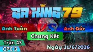 Trận 43 CPC3 Ngày 21/6/2026 - Úa có chân dứt điểm đem dinh hoa phú quí về nhà