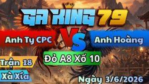 Trận 18 Xà Xía Ngày 3/6/2026 - Xanh Phê Tan Bỏ Mặt Đi Hư Cả Đám